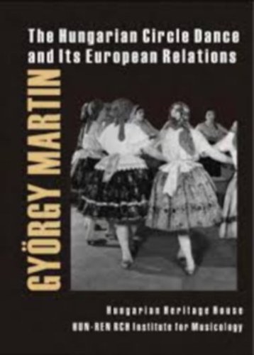 Martin Gy�rgy - The Hungarian Circle Dance and Its European Relations