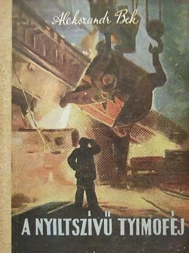 Alekszandr Bek - A ny�ltsz�v� Tyimof�j