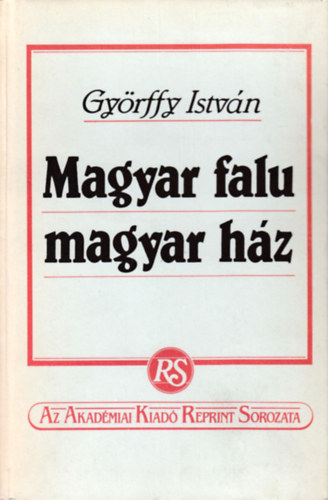 Dr. Gy�rffy Istv�n - Magyar falu, magyar h�z