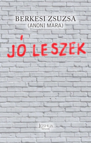 Berkesi Zsuzsa - Jó leszek