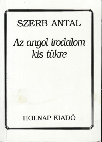 Szerb Antal - Az angol irodalom kis tkre