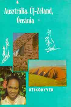 Balázs Dénes - Ausztrália, Új-Zéland, Óceánia (Panoráma)