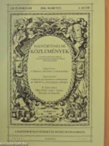 Hadtörténelmi Közlemények. 2016. március 129. Évfolyam 1. szám.
