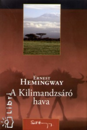 Ernest Hemingway - A Kilimandzsr hava