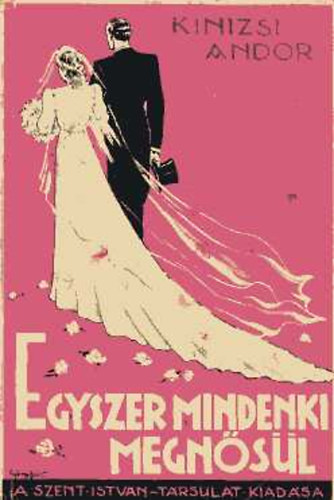 Kinizsi Andor - Egyszer mindenki megn�s�l