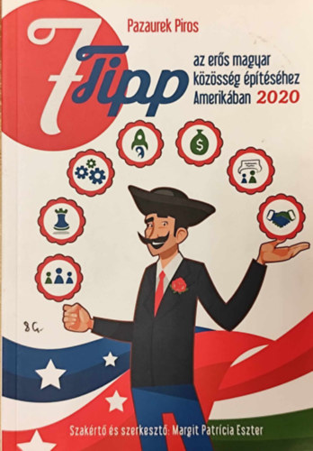 Pazaurek Piros - 7 tipp az er�s magyar k�z�ss�g �p�t�s�hez Amerik�ban - 2020