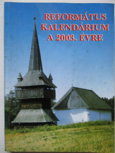 Bereczki Andr�s - Reform�tus kalend�rium a 2003. �vre