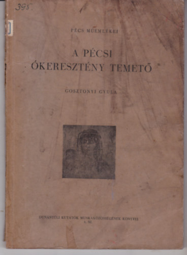 Gosztonyi Gyula - A p�csi �kereszt�ny temet� (P�cs m�eml�kei)