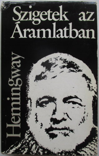 Ernest Hemingway - Szigetek az �ramlatban