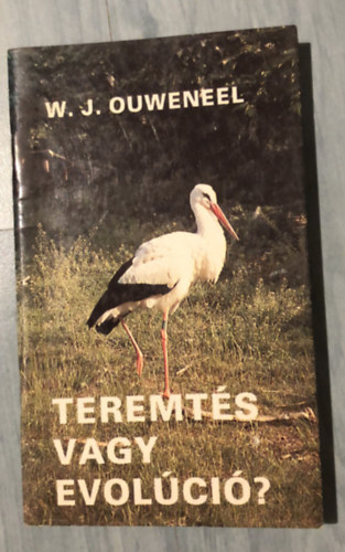 W. J. Ouweneel - Teremts vagy evolci?