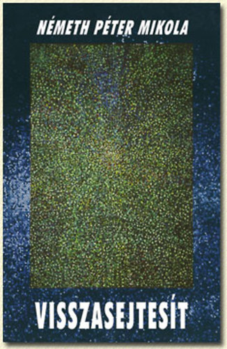 N�meth P�ter Mikola - Visszasejtes�t