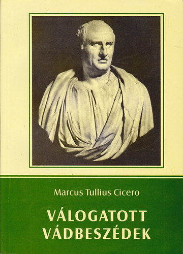 Marcus Tullius Cicero - Vlogatott vdbeszdek