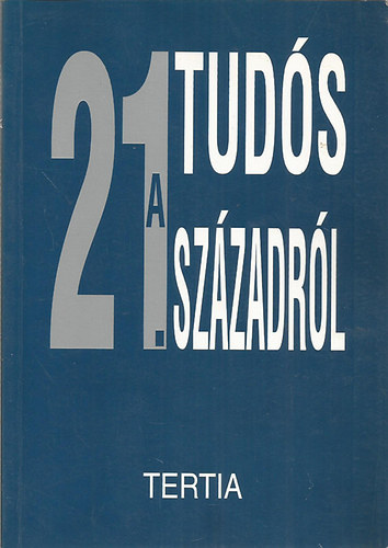Huszonegy tudós a huszonegyedik századról