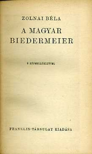 Zolnai Béla - A magyar Biedermeier