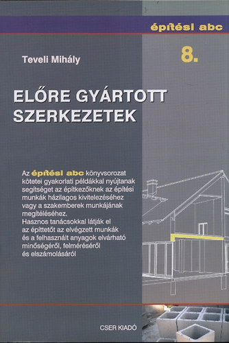 Teveli Mih�ly - El�re gy�rtott szerkezetek