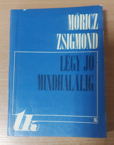 Mricz Zsigmond - Lgy j mindhallig