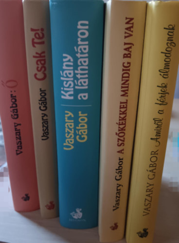 Vaszary G�bor - 5db. Vaszary G�bor k�nyv: Amir�l a f�rjek �lmodoznak + A sz�k�kkel mindig baj van + � + Csak Te! + Kisl�ny a l�that�ron