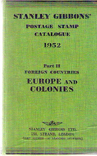 Stanley Gibbon's Priced Postage Stamp Catalogue, 1952. Part II. Foreign Countries Europe and Colonies