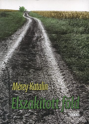 Mrey Katalin - Elszaktott fld
