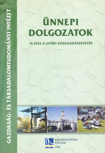 Ünnepi dolgozatok - 15 éves a győri közgazdászképzés