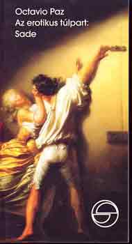 Octavio Paz - Az erotikus túlpart: Sade