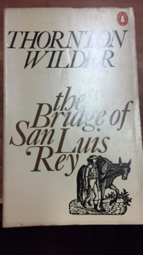 Thornton Wilder - The Bridge of San Luis Rey