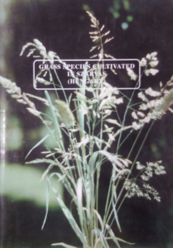 Jnos Janovszky - Grass Species Cultivated in Szarvas ( Hungary )
