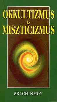 Sri Chinmoy - Okkultizmus �s miszticizmus