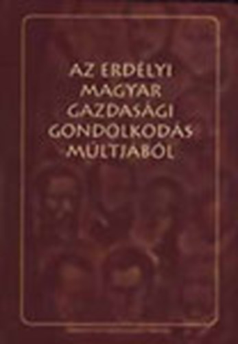 Somai Jzsef  (szerk.) - Az erdlyi magyar gazdasgi gondolkods mltjbl (XIX.-XX. szzad)