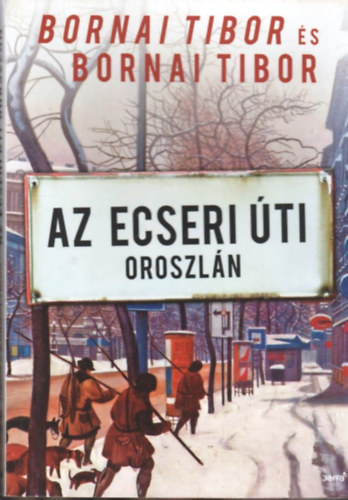 Bornai Tibor - Az Ecseri ti oroszln