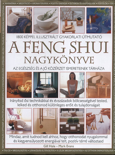 Gill Hale; Mark Evans - A feng shui nagyknyve