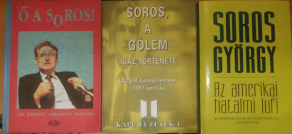 EIR, Krisztina Koenen Soros György - 3 db Soros György: Soros, a Gólem igaz története (Az EIR különjelentése) + Az amerikai hatalmi lufi + Ő a Soros!