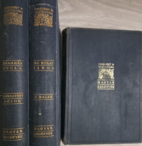 Balassa Imre, Barabs Gyula Bkay Jnos - 3 magyar regny: A balek + Molire + Elveszett arcok