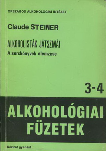 Claude Steiner - Alkoholist�k j�tszm�i (alkohol�giai f�zetek 3-4)