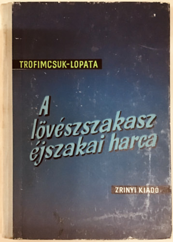 Trofimcsuk-Lopata - A lvszszakasz jszakai harca