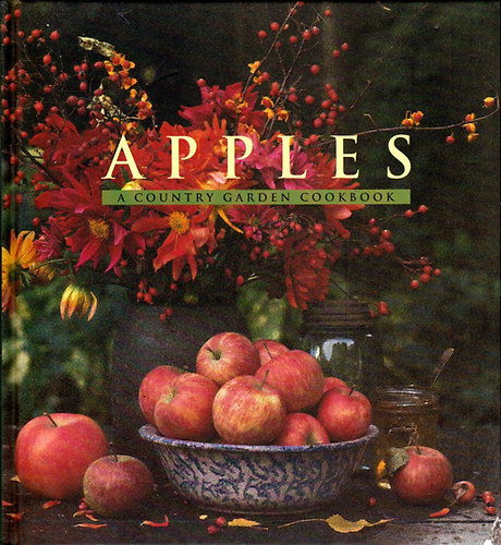 Kathryn Kleinman  Christopher Idone (photo) - Apples: A Country Garden Cookbook