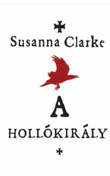 Susanna Clarke - A hollókirály