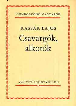 Kass�k Lajos - Csavarg�k, alkot�k