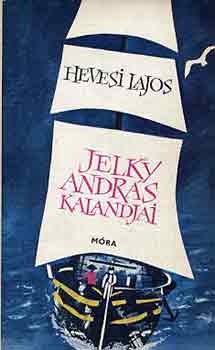 Hevesi Lajos - Jelky Andr�s kalandjai