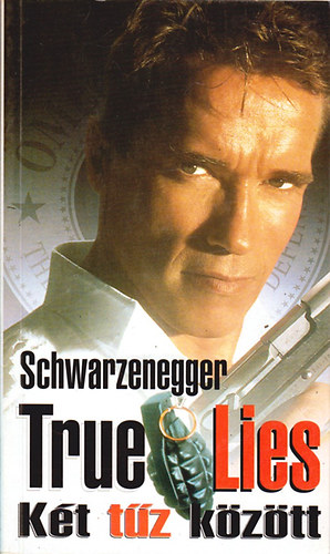 Gram Devey-Dellamico Duane - True Lies : K�t t�z k�z�tt