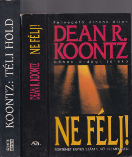 Dean R. Koontz - 2db krimi - Ne flj! (Gnek rdgi jtka) + Tli hold