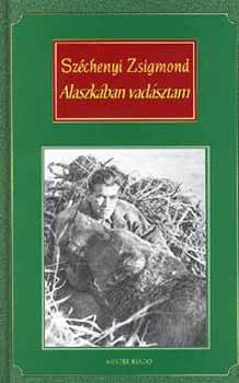 Sz�chenyi Zsigmond - Alaszk�ban vad�sztam