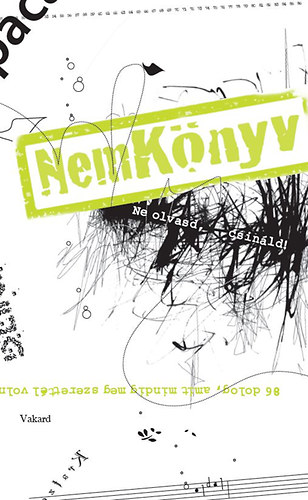 Csapody Kinga  (szerk.) - NemKnyv - Ne olvasd, csinld!