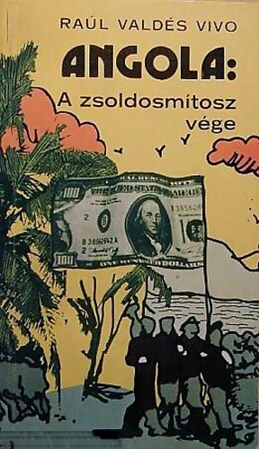 Raúl Valdés Vivo - Angola: A zsoldosmítosz vége