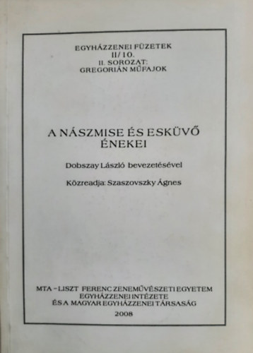 A n�szmise �s esk�v� �nekei (Egyh�zzenei f�zetek II/10.)