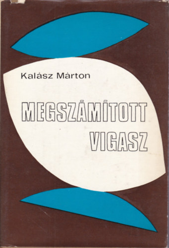 Kal�sz M�rton - Megsz�m�tott vigasz