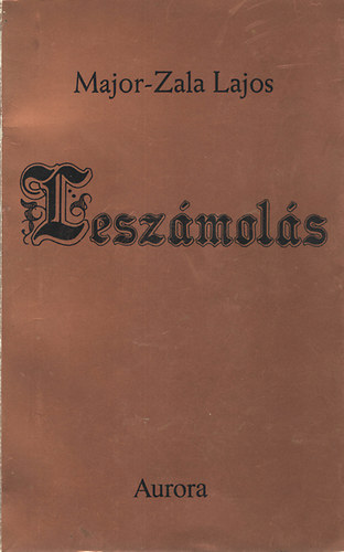 Major-Zala Lajos - Leszámolás