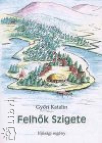 Győri Katalin - Felhők Szigete