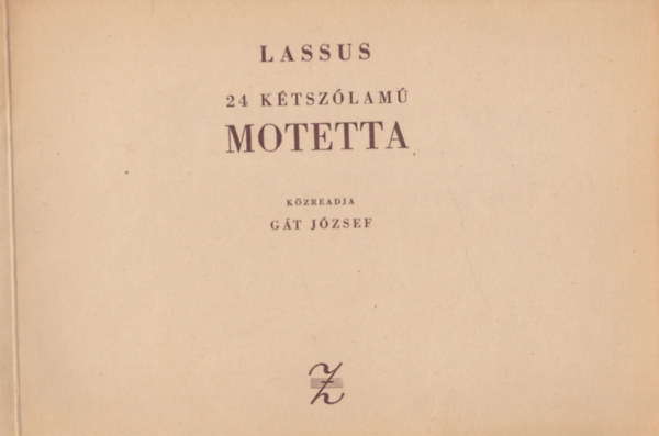 G�t J�zsef - Lassus: 24 k�tsz�lam� motetta