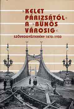 Sipos Andrs- Donth Pter - "Kelet Prizstl" a "bns vrosig" I. \(szveggyjtemny 1870-1930)